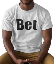 Load image into Gallery viewer, The design is the word Bet, written in black lettering with a white outline. Printed on a simply great white tee.