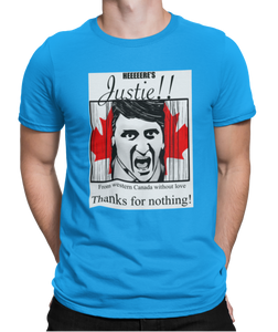 The design is Justin Trudeau pushing his head between a door painted like the Canadian flag. Written above are the words 'Here's Justie!!' written below is 'From western canada without love. Thank for nothing!'. Printed on a sapphire tee.