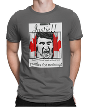 Load image into Gallery viewer, The design is Justin Trudeau pushing his head between a door painted like the Canadian flag. Written above are the words &#39;Here&#39;s Justie!!&#39; written below is &#39;From western canada without love. Thank for nothing!&#39;. Printed on a coal grey tee.