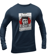 Load image into Gallery viewer, The design is Justin Trudeau pushing his head between a door painted like the Canadian flag. Written above are the words &#39;Here&#39;s Justie!!&#39; written below is &#39;From western canada without love. Thank for nothing!&#39;. Printed on a true navy blue long sleeve shirt.