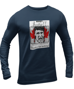 The design is Justin Trudeau pushing his head between a door painted like the Canadian flag. Written above are the words 'Here's Justie!!' written below is 'From western canada without love. Thank for nothing!'. Printed on a true navy blue long sleeve shirt.