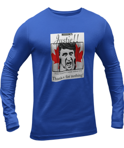 The design is Justin Trudeau pushing his head between a door painted like the Canadian flag. Written above are the words 'Here's Justie!!' written below is 'From western canada without love. Thank for nothing!'. Printed on a true royal blue long sleeve shirt.