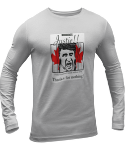 The design is Justin Trudeau pushing his head between a door painted like the Canadian flag. Written above are the words 'Here's Justie!!' written below is 'From western canada without love. Thank for nothing!'. Printed on an athletic grey long sleeve shirt.