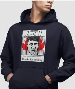 The design is Justin Trudeau pushing his head between a door painted like the Canadian flag. Written above are the words 'Here's Justie!!' written below is 'From western canada without love. Thank for nothing!'. Printed on a true navy classic hoodie.