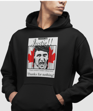 Load image into Gallery viewer, The design is Justin Trudeau pushing his head between a door painted like the Canadian flag. Written above are the words &#39;Here&#39;s Justie!!&#39; written below is &#39;From western canada without love. Thank for nothing!&#39;. Printed on a black classic hoodie.