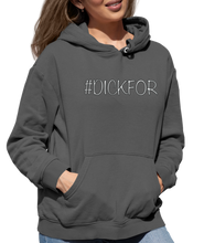 Load image into Gallery viewer, Design is the word #DICKFOR written in white, printed on a charcoal heather classic hoodie.