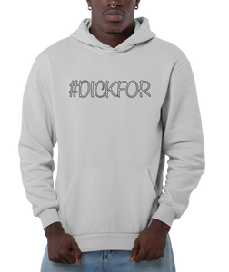 Design is the word #DICKFOR written in white, printed on an athletic grey classic hoodie.