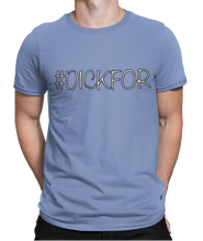 Load image into Gallery viewer, The design is the word #dickfor written in white lettering with black outline. The design is printed on a carolina blue tee.