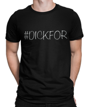 Load image into Gallery viewer, The design is the word #dickfor written in white lettering with black outline. The design is printed on a black tee.