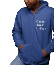 Load image into Gallery viewer, The design is the words &#39;check your privilege&#39; in white lettering. The design is printed on a royal blue zip-up hoodie to the left of the zipper.