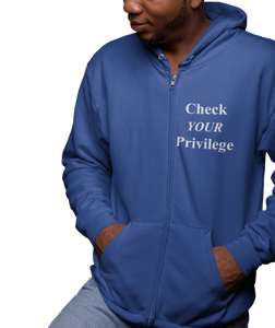 The design is the words 'check your privilege' in white lettering. The design is printed on a royal blue zip-up hoodie to the left of the zipper.